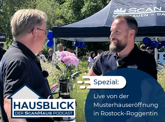 HAUSBLICK-Podcast Spezial: Live von der Musterhauseröffnung Rostock-Roggentin