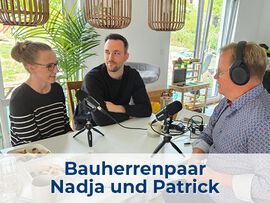 Podcast mit Bauherrenpaar Nadja und Patrick