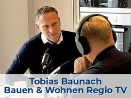 Podcast mit Regio TV Tobias Baunach Bauen & Wohnen